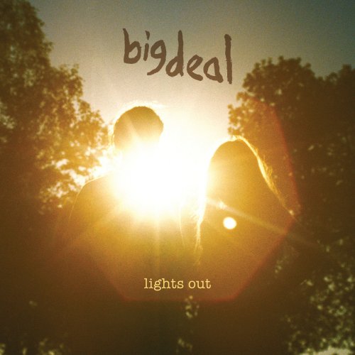 Big Deal - Lights Out (2011)
