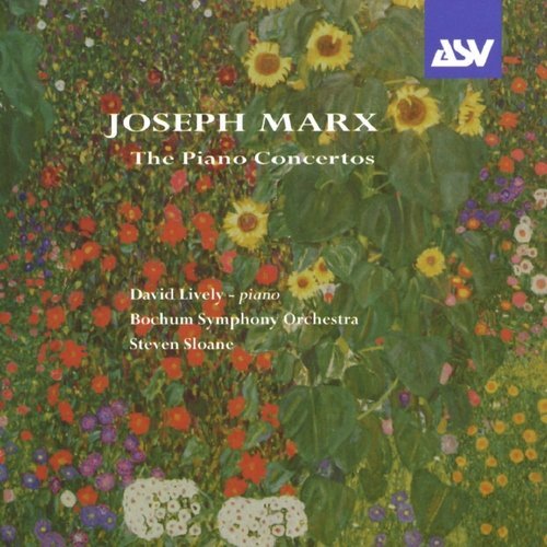 David Lively, Bochum Symphony Orchestra, Steven Sloane - Joseph Marx: The Piano Concertos (2005)