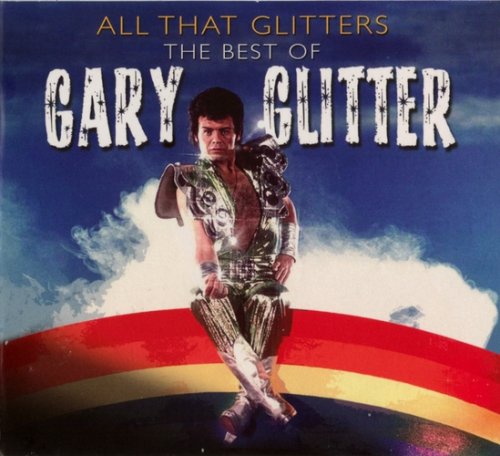Gary Glitter - All That Glitters: The Best Of (2011) CD-Rip