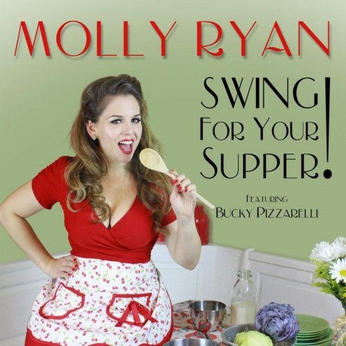 Molly Ryan - Swing for Your Supper! (2013)