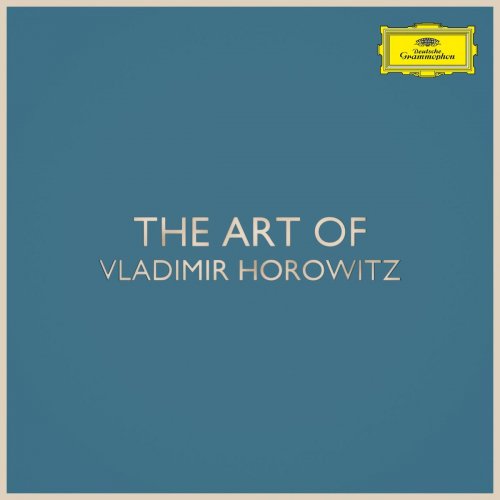 Vladimir Horowitz - The Art of Vladimir Horowitz (2020)
