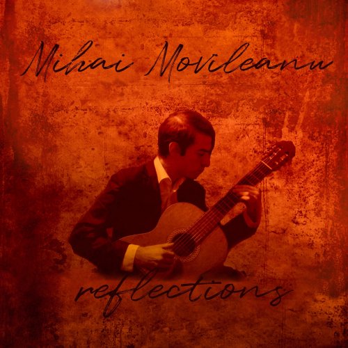 Mihai Movileanu - Reflections (2020)