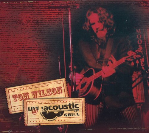 Tom Wilson ‎- Live At The Acoustic Grill (2010) [CD-Rip]