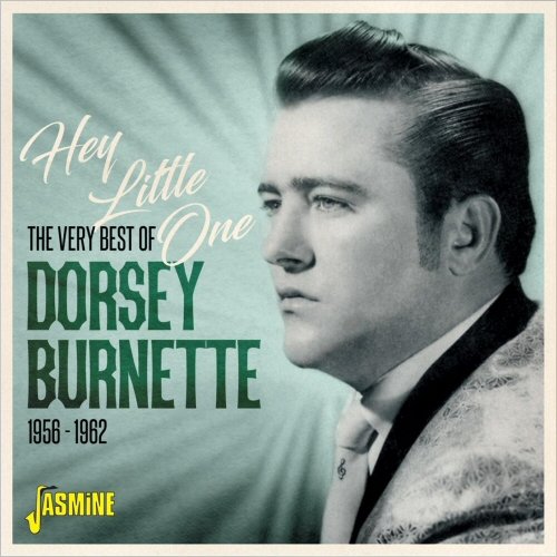 Dorsey Burnette - Hey Little One: The Very Best Of 1956-1962 (2020)