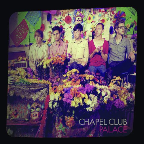 Chapel Club - Palace (2010)