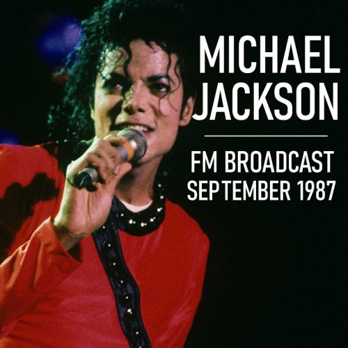 Michael Jackson - FM Broadcast September 1987 (2020)