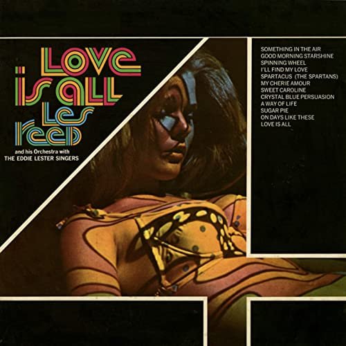 Les Reed & His Orchestra & The Eddie Lester Singers - Love Is All (1969/2020) Hi Res