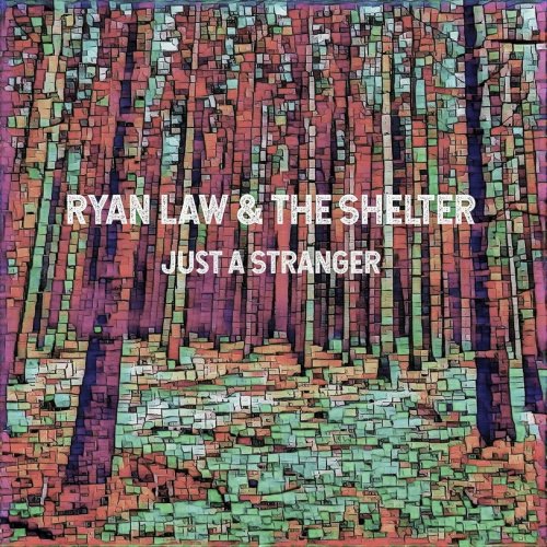 Ryan Law & The Shelter - Just a Stranger (2020)