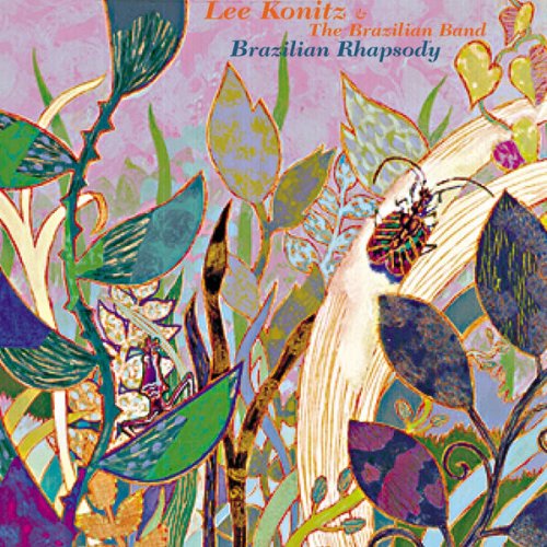 Lee Konitz & The Brazilian Band - Brazilian Rhapsody (2015) FLAC