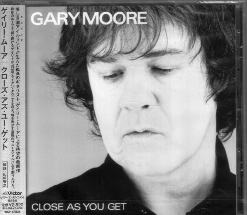 Gary Moore - Close As You Get (2007) {Japan 1-st Press}
