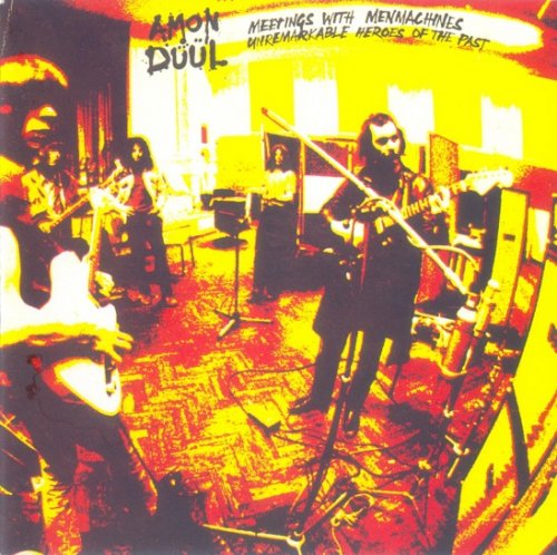 Amon Duul III - Meeting With Menmachines Unremarkable Heroes Of The Past (1982/1997)