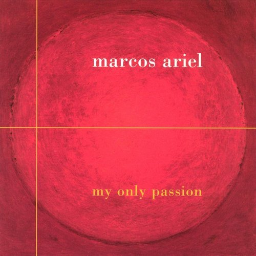 Marcos Ariel - My Only Passion (1999)