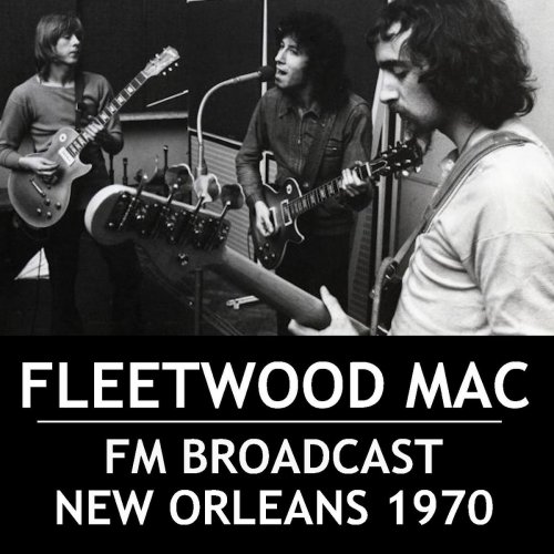 Fleetwood Mac - Broadcast New Orleans 1970 (2020)