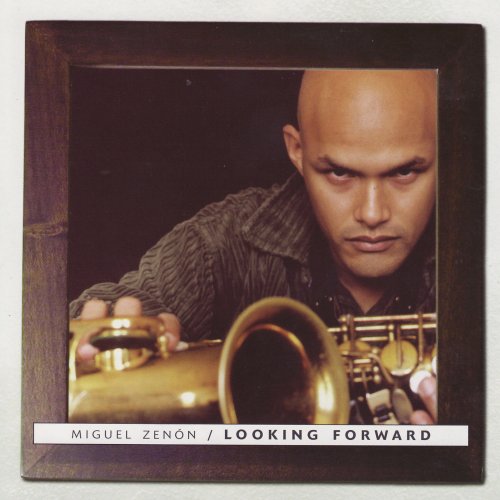 Miguel Zenon - Looking Forward (2001)