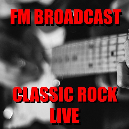 VA - FM Broadcast Classic Rock Live (2020)