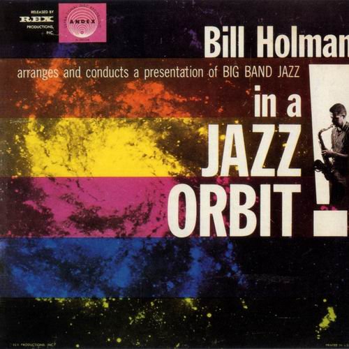 Bill Holman - Big Band In A Jazz Orbit (1958) CD Rip