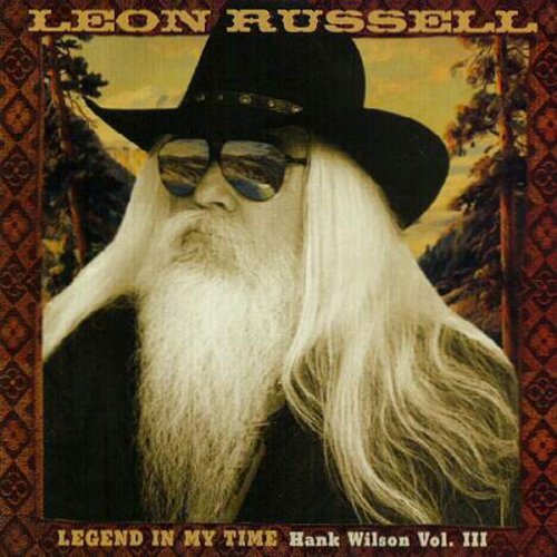 Leon Russell - Legend in My Time - Hank Wilson Vol. III (1998) flac