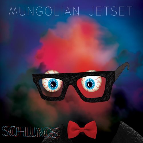 Mungolian Jetset - Schlungs (2011)