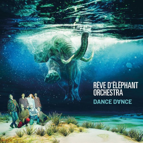 Rêve D'éléphant Orchestra - Dance dance (2020) [Hi-Res]