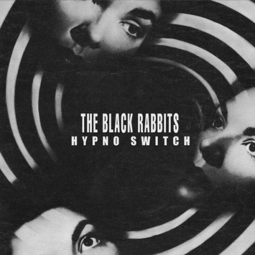 Black Rabbits - Hypno Switch (2011) [CD-Rip]