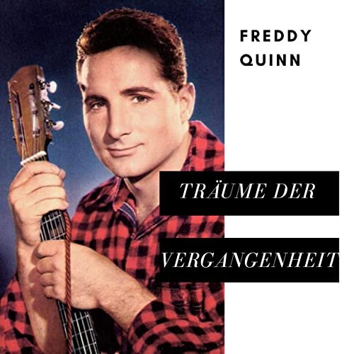 Freddy Quinn - Träume der Vergangenheit (2020)