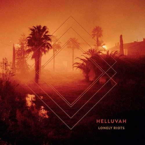 Helluvah - Lonely Riots (2020)