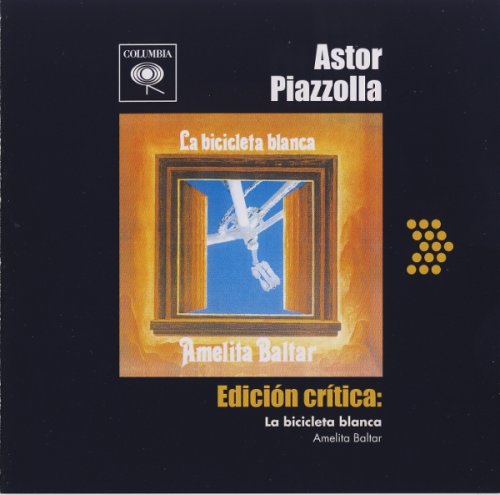 Astor Piazzolla - Edicion Critica: La Bicicleta Blanca (2005) FLAC