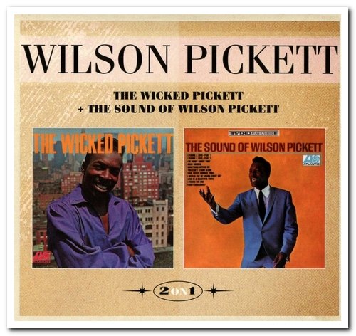 Wilson Pickett - The Wicked Pickett & The Sound of Wilson Pickett [Remastered] (2016)
