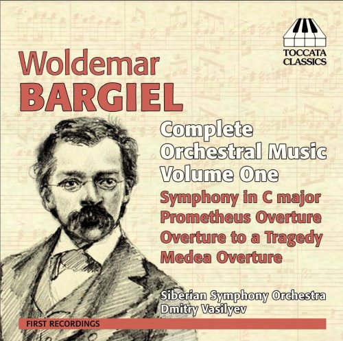 Woldemar Bargiel - Symphony in C major and Overtures: Siberian Symphony Orchestra (2014)