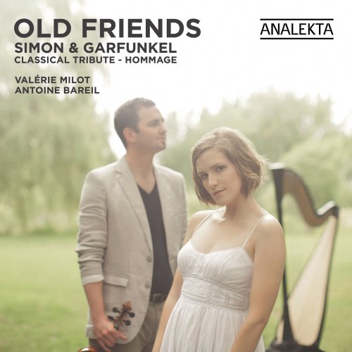 Antoine Bareil, Valérie Milot, Christian Prévost, Dominic Girard, Marjolaine Goulet - Old Friends: Simon & Garfunkel, A Classical Tribute (2011) [Hi-Res]