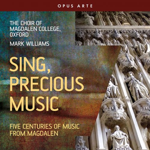 The Choir of Magdalen College, Oxford, Mark Williams - Sing, Precious Music (2020) [Hi-Res]