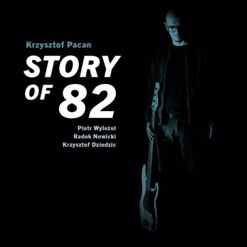 Krzysztof Pacan - Story of 82 (2020)