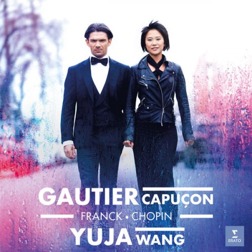 Gautier Capuçon, Yuja Wang - Franck & Chopin: Cello Sonatas (2019) [CD-Rip]
