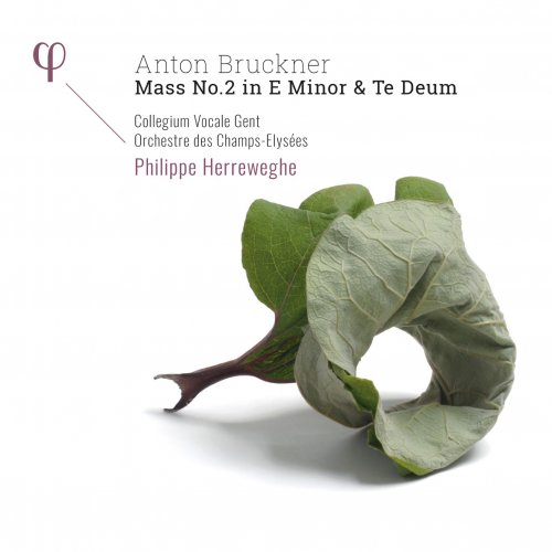 Collegium Vocale Gent, Orchestre des Champs-Elysées, Philippe Herreweghe - Bruckner: Mass No. 2 in E Minor & Te Deum (2020) [Hi-Res]