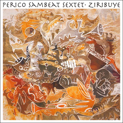 Perico Sambeat Sextet - Ziribuye (2005)