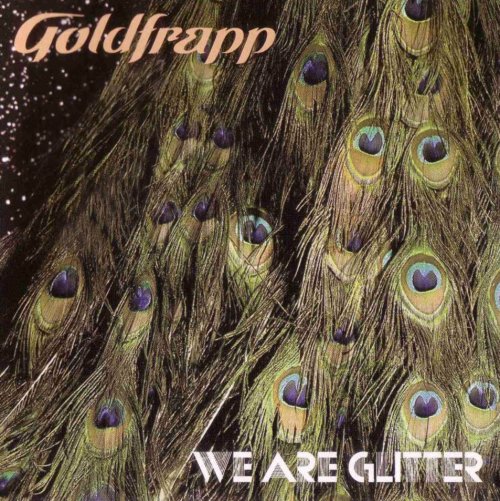 Goldfrapp - We Are Glitter (2006)