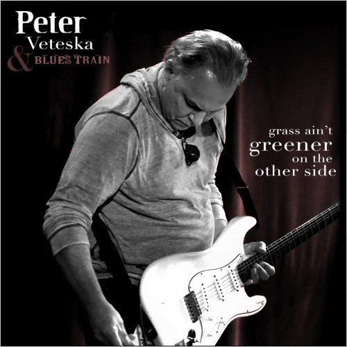Peter Veteska & Blues Train - Grass Ain't Greener On The Other Side (2020)
