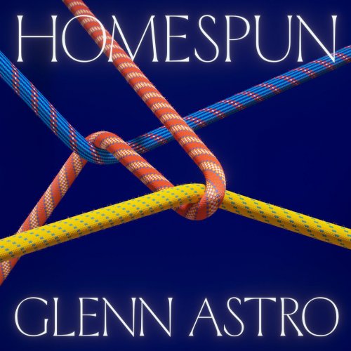 Glenn Astro - Homespun (2020)