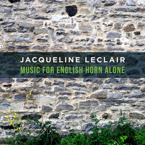 Jacqueline Leclair - Music for English Horn Alone (2020)