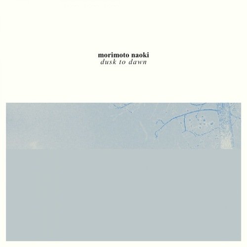 Morimoto Naoki - dusk to dawn (2020)