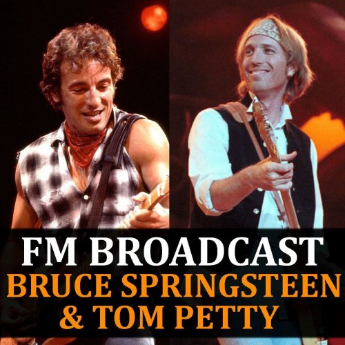 Bruce Springsteen and Tom Petty - FM Broadcast Bruce Springsteen & Tom Petty (2020)