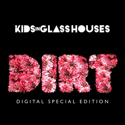 Kids In Glass Houses - Dirt [Special Edition] (2010)
