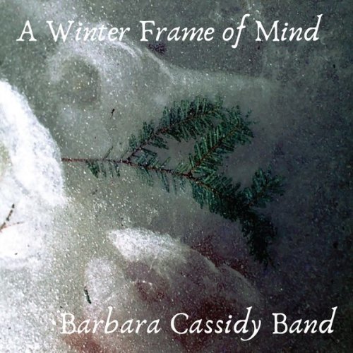 Barbara Cassidy Band - A Winter Frame Of Mind (2020) flac