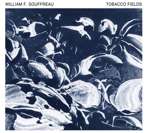 William F. Souffreau (Irish Coffee) - Tobacco Fields (2017)