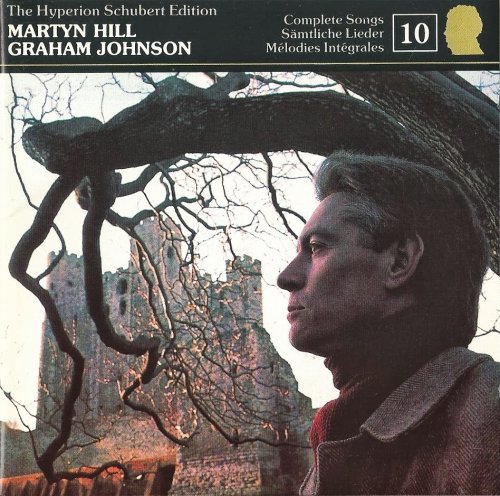 Martyn Hill, Graham Johnson - Schubert: Complete Songs, Vol. 10 (1990)
