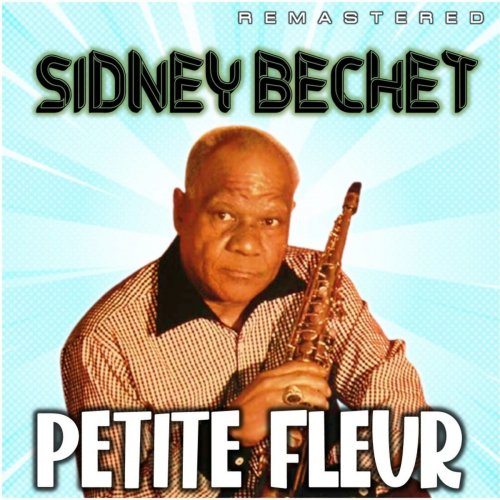 Sidney Bechet Petite Fleur Remastered
