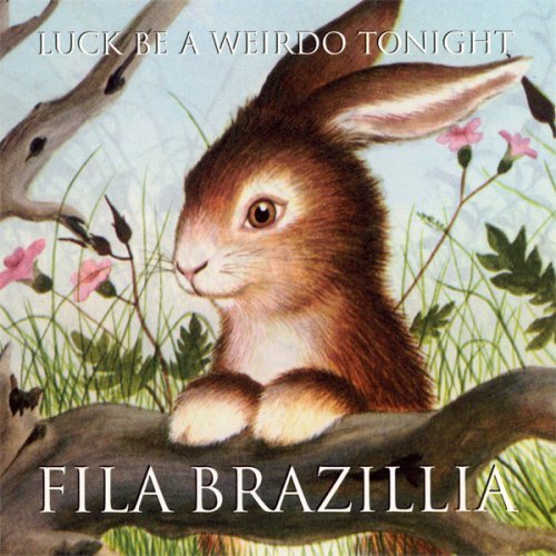 Fila Brazillia - Luck Be A Weirdo Tonight (1997)