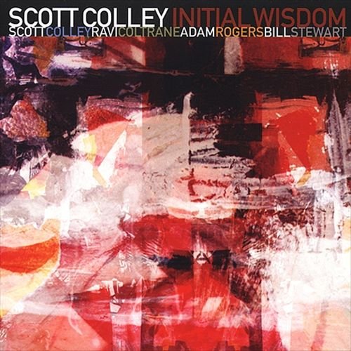 Scott Colley - Initial Wisdom (2002)