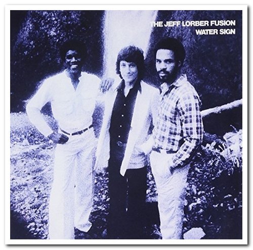 The Jeff Lorber Fusion - Water Sign (1979) [Remastered 2013]