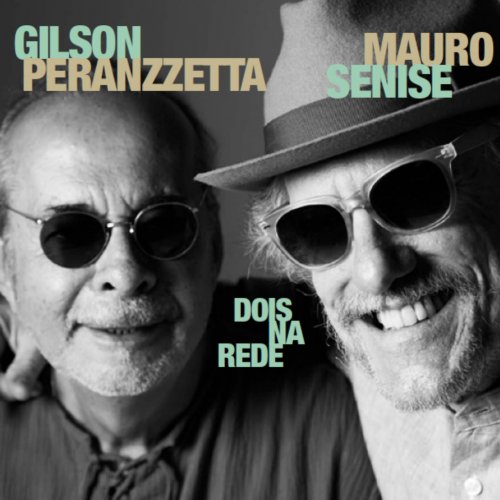 Gilson Peranzzetta & Mauro Senise - Dois na Rede (2015) [Hi-Res]